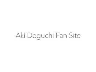 Aki Deguchi Fan Site