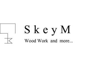 SkeyM -woodwork and more-