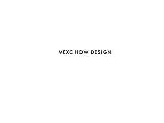 VEXC HOW DESIGN