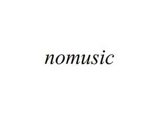 nomusic
