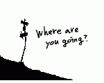 where are you going?