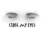 Close My Eyes Official Website