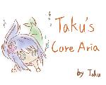 Taku’s Core Aria